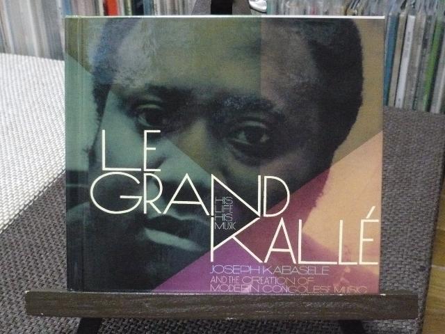 LE GRAN KALLE: HIS LIFE HIS MUSIC